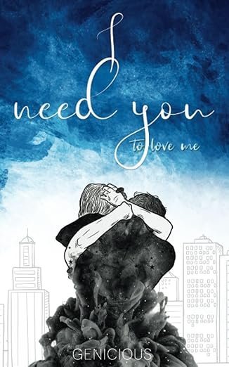 I Need You To Love Me